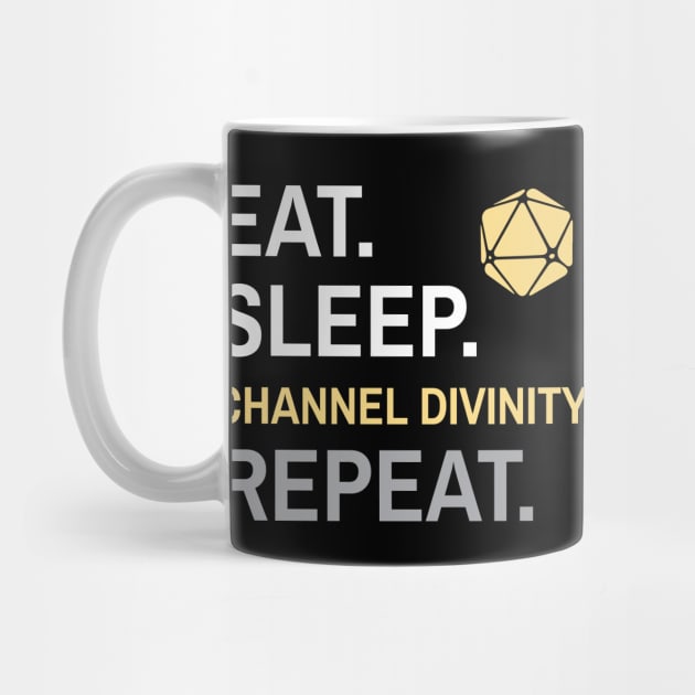 DnD Cleric Eat Sleep Channel Divinity Repeat by Sunburst